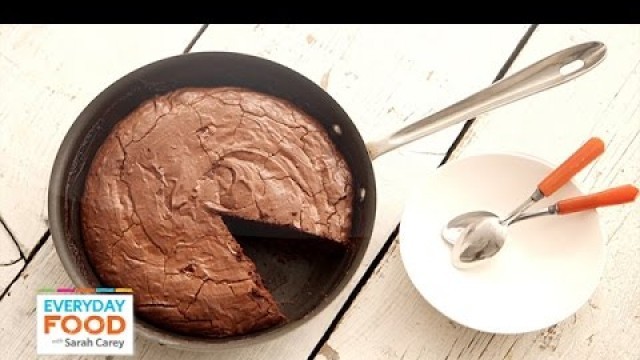 'Double-Chocolate Skillet Brownie - Everyday Food with Sarah Carey'