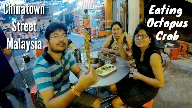 'Eating Octopus, Crab in China Town Street food Market Kaula Lampur Malaysia I Cheapest Street Food'