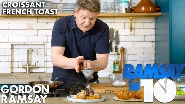 'Stuffed Croissant French Toast Recipe in 7 Minutes ?!? | Gordon Ramsay'