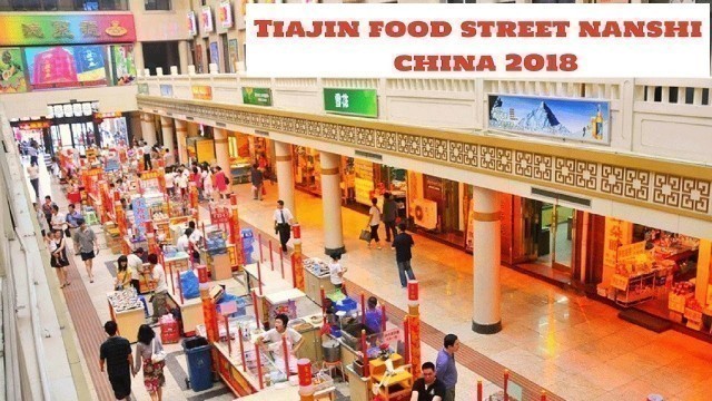 'tianjin food street nanshi china 2018|china |tianjin food market|天津食品市场'