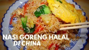 'NASI GORENG HALAL DI WUHAN || Chinese Fried Rice'