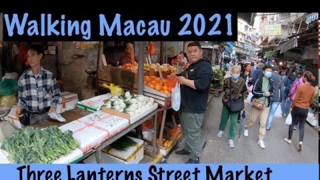 '[4K] Walking Macau 2021: Three Lamps Street Market [China]'