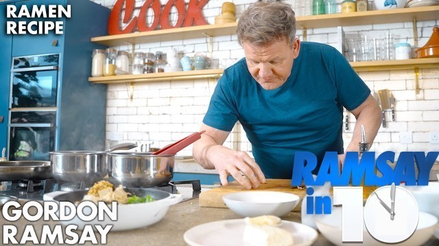 'Homemade Ramen Made Quick | Gordon Ramsay'