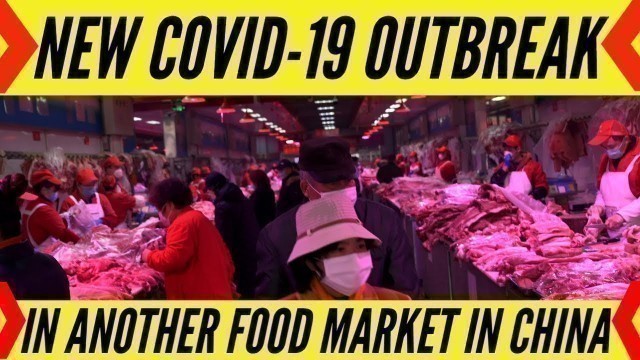 'Coronavirus update: New COVID-19 outbreak in Xinfadi food market in China'