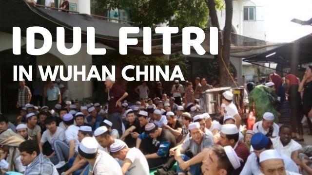 'Perayaan Idul Fitri di Wuhan China'