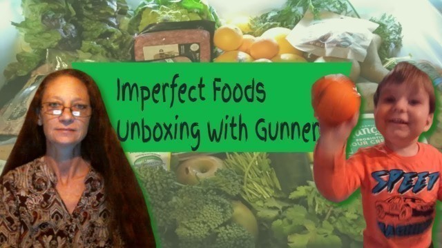 'Imperfect Foods   Unboxing With Gunner'