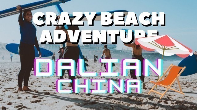 'Beach adventure in Dalian China And extreme Street Food Exploration'