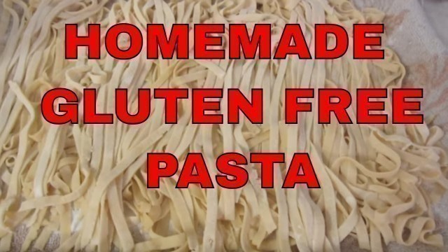 'Making Gluten Free Pasta in a Food Processor and a Pasta Roller Machine'