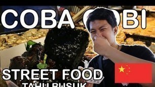 'MAKAN TAHU BAU DI STREET FOOD CHINA - CobaCobi #2'