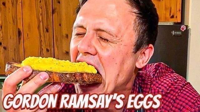 'Gordon Ramsay’s scrambled eggs'