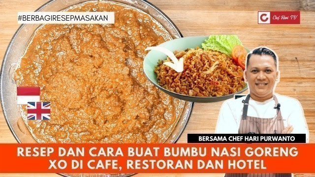 'CARA MEMBUAT BUMBU NASI GORENG XO ALA HOTEL UNTUK IDE USAHA | Berbagi resep masakan - CHEF HARI TV'