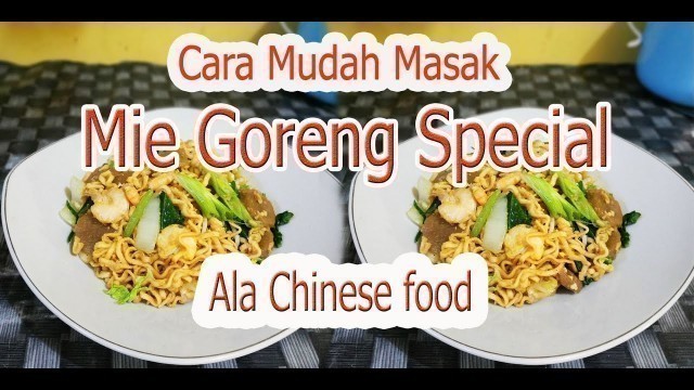 'Cara Mudah Masak Mie goreng Special ala Chinese food || Resep Mie goreng special'