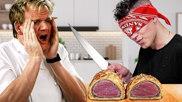 'I Made Gordon Ramsay\'s Beef Wellington While Blindfolded'