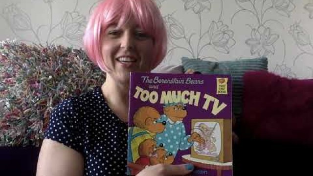 'Story Time with Sarah episode 6 - Berenstain Bears Too Much TV and BB Too Much Junk Food'