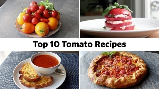 '10 Must-Try Fresh Tomato Recipes'