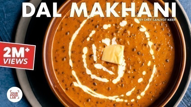 'Dal Makhani Recipe | Restaurant Style Recipe | दाल मख्नी होटल जैसी | Chef Sanjyot Keer'