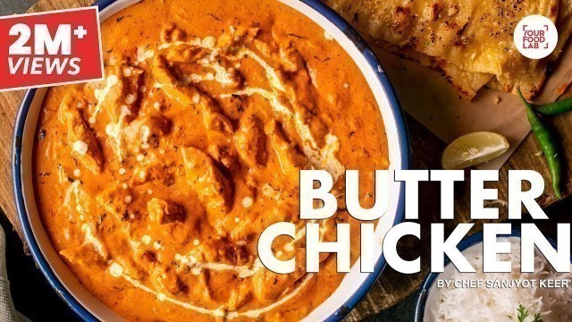 'Butter Chicken Recipe | How to make Butter Chicken at home | Chicken Makhani | Chef Sanjyot Keer'