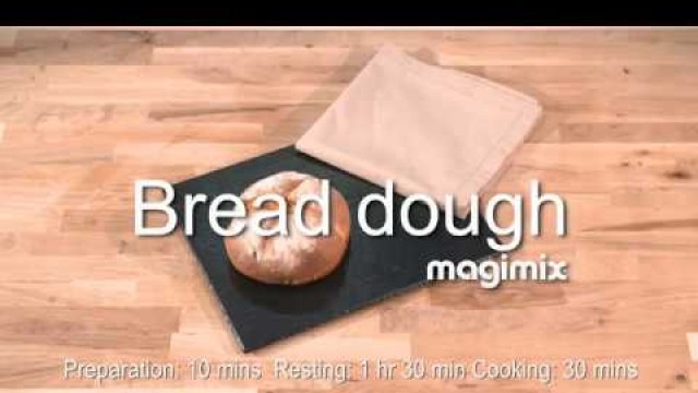 'Bread dough - Recipe Food processor Magimix EN'