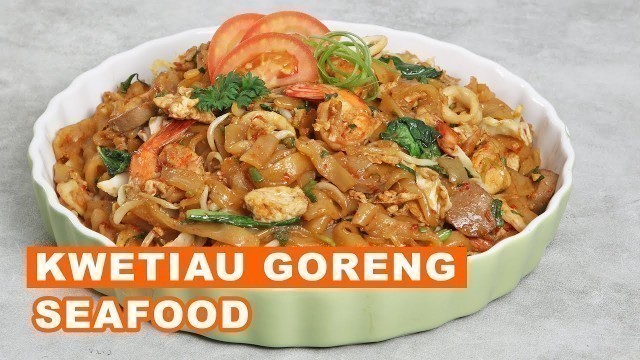 'CARA MEMBUAT KWETIAU GORENG SEAFOOD ENAK ALA RESTORAN CHINESE FOOD, DIJAMIN NAGIH!'