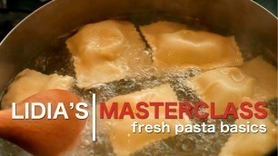 'Lidia\'s Master Class: Fresh Pasta Basics'