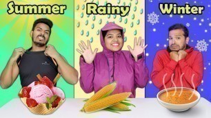 'Summer Vs Rainy Vs Winter Food Challenge | Hungry Birds'