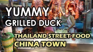 'Yummy Grilled Duck Thailand street food China town Bangkok'