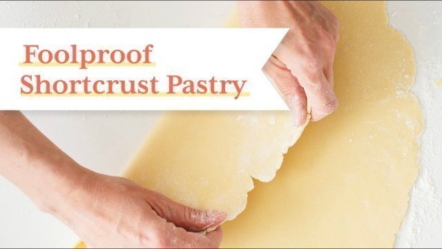 'Foolproof Shortcrust Pastry (Food Processor Method)'