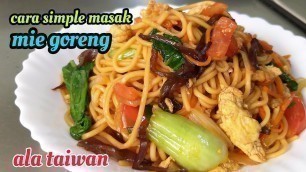 'cara masak mie goreng ala taiwan'