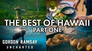 'The Best Of Gordon Ramsay\'s Trip In Hawaii\'s Hana Coast | Part One | Gordon Ramsay: Uncharted'