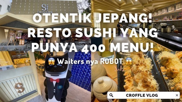 'JAPANESE STREET FOOD! RESTO SUSHI YANG PUNYA 400 MENU! WAITERS NYA ROBOT| #okinawa  #sushi #kuliner'