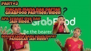 'PART #3 | CARA NAK DAFTAR GRABFOOD RIDER ? | APA SYARAT² ? | BERAPA LAMA BARU DAPAT ? | FA RIDER'