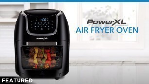 'Make Fried Food Without The Guilt | PowerXL Air Fryer Oven'