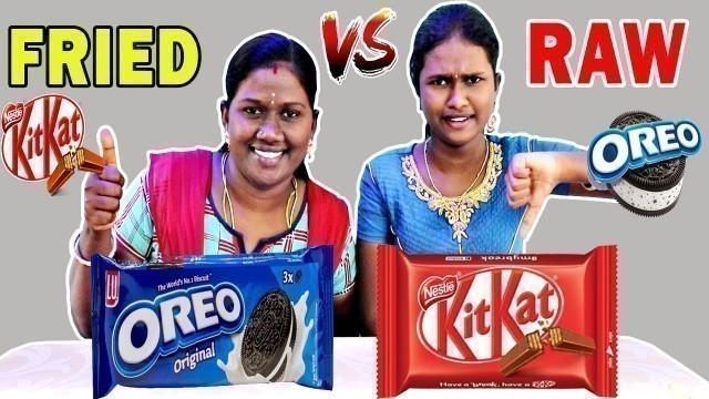 'RAW FOOD vs FRIED FOOD CHALLENGE IN TAMIL FOODIES DIVYA vs ANUSHYA/ OREO / KIT KAT / BANANA'