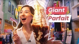 'GIANT PARFAIT & JAPANESE STREET FOOD in Musashi Koyama, Tokyo'