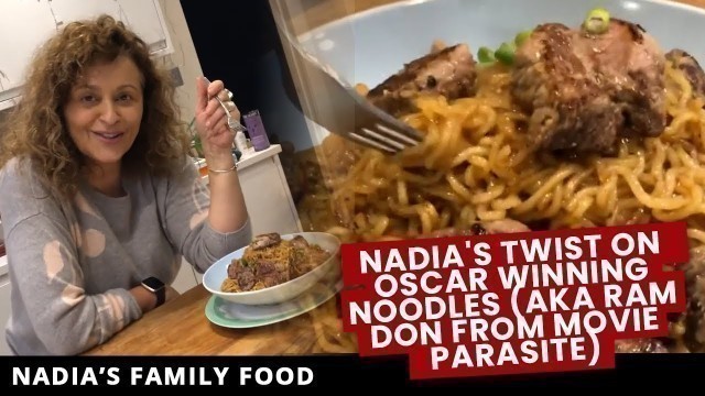 'NADIA\'S TWIST on OSCAR WINNING NOODLES (aka RAM DON from movie PARASITE)'