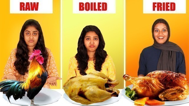 'RAW VS BOILED VS FRIED FOOD CHALLENGE