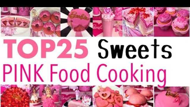 'TOP25 PINK FOOD COOKING DESSERT RECIPE! YUMMY!!!'