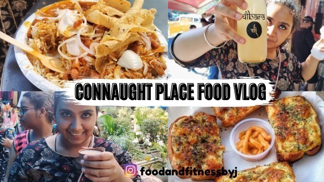 'CONNAUGHT PLACE(CP) FOOD VLOG- Banglasahib, Jain Chawal wala, Bistro | Street Food Delhi | Food by J'