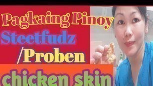 'Pagkaing Pinoy/Streetfudz/Proben/Chicken skin'