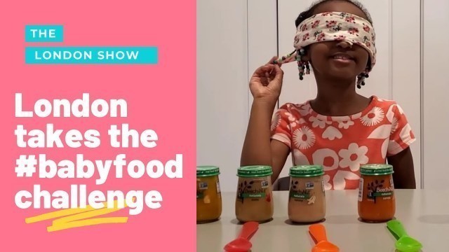 'London Does The Baby Food Challenge! 