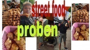 'Street food tayo mga repapips(proben-the most popular street food)'