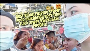 'BEST BIÑAN FILIPINO STREET FOOD MUKBANG || BEST TURO TURO ( kwek kwek , Isaw , Proben)'