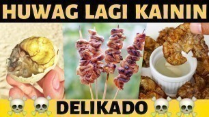 '⚠️ Mga street foods na maari mong IKASAWI pag laging kinakain - delikado sa KALUSUGAN | EXOTIC FOODS'