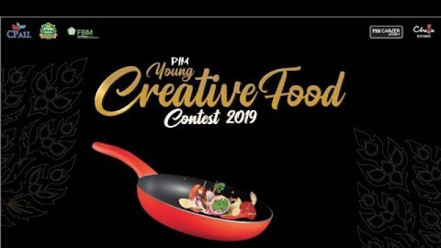 'PIM Young Creative Food Contest 2019  \"Innovative Thai พลิกโฉมอาหารไทย ให้มี Style และ High Value”'