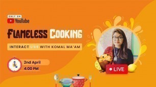 'Live With Komal Ma\'am |  Flameless Cooking X Cooking Without Fire For School Competition #live'