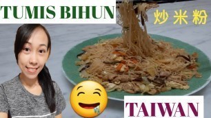 'RESEP TUMIS BIHUN MASAKAN TAIWAN,炒米粉(CHINESE FOOD)CARA MEMBUAT BIHUN GORENG By Anita Anggraini'