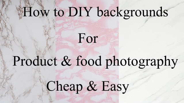 'DIY cheap & easy food & product photography backgrounds'