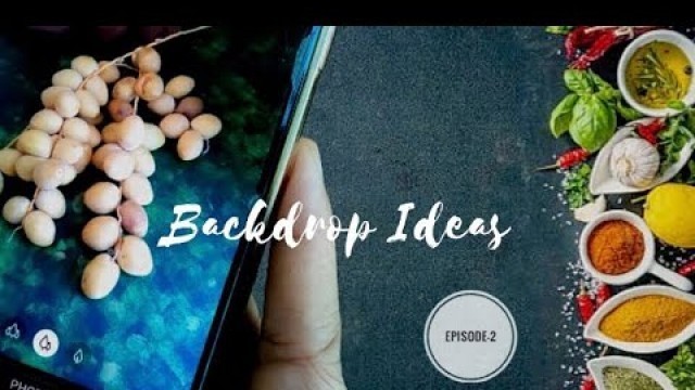 'How to Create Backdrop? Ideas for Food &Photo |Food Photography | Photography- Episode 2 |Hiba Faaz'