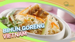 'Resep Bihun Goreng Vietnam Praktis Buat Sahur, Enak dan Bikinnya Enggak Pakai Lama!'