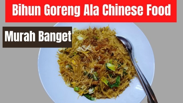 'Bihun Goreng Ala Chinese food'